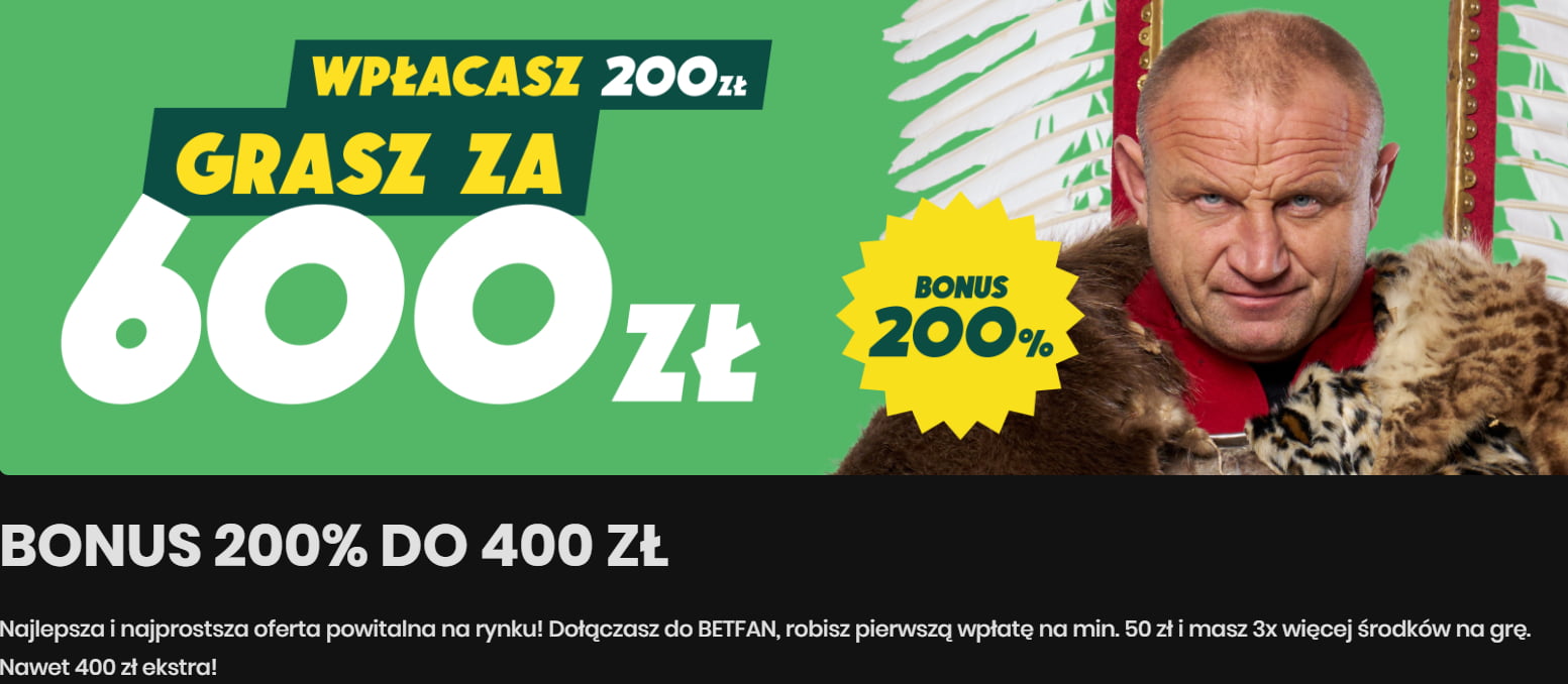 Bonus powitalny 200% w Betfan - wpłacasz 200 zł, grasz za 600 zł