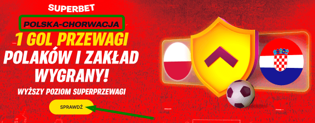 Wyższy Poziom Superprzewagi w Superbet na mecz Polska - Chorwacja. 1 gol przewagi Polaków i zakład wygrany. Symbol Super Przewagi, flagi obu państw i piłka nożna.